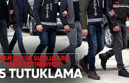 Van'da değişik suçlardan aranan 15 şahıs tutuklandı.