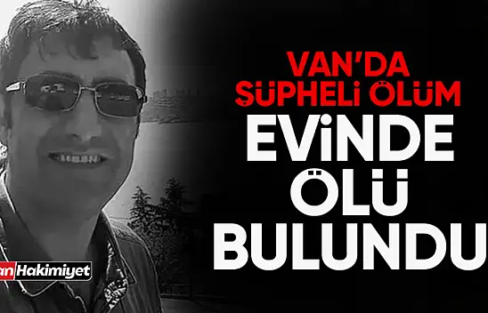 Van'da hemşire evinde ölü bulundu