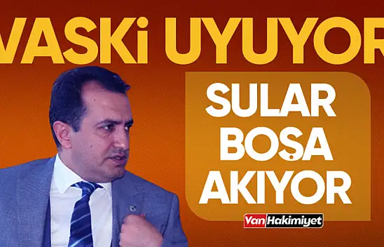 Van'da içme suyu boşa akıyor! VASKİ uyuyor...