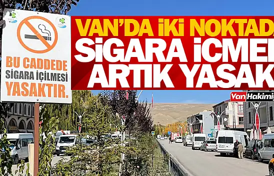 Van'da iki caddede sigara içmek yasaklandı!