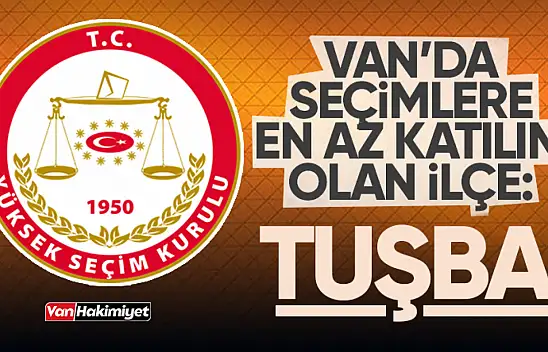 Van'da seçime en az kaltılım Tuşba'da oldu