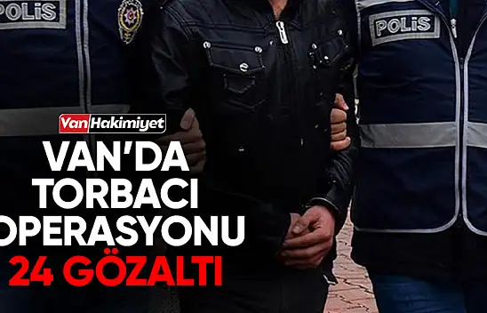 Van'da torbacı operasyonu!