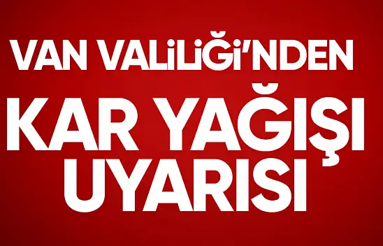 Van Valiliğinden kar yağışı uyarısı!