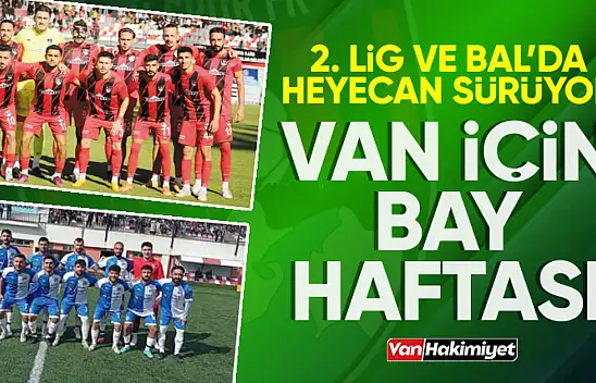 Vanspor ve Vangölüspor haftayı BAY geçecek!