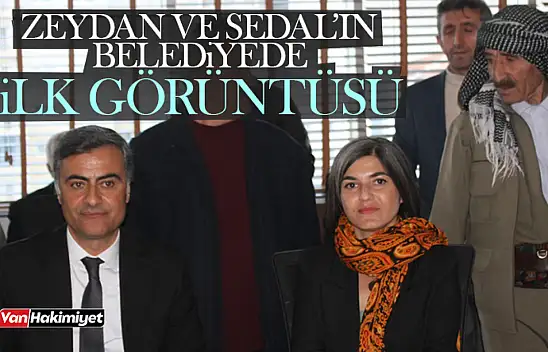 Zeydan ve Şedal Büyükşehir Belediye binasında! İşte ilk görüntüler