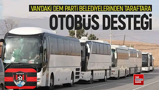 DEM'li Belediyelerden Vanspor Taraftarına Otobüs Desteği