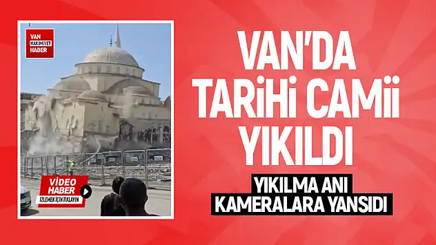 Van'da tarihi camii kontrollü şekilde yıkıldı