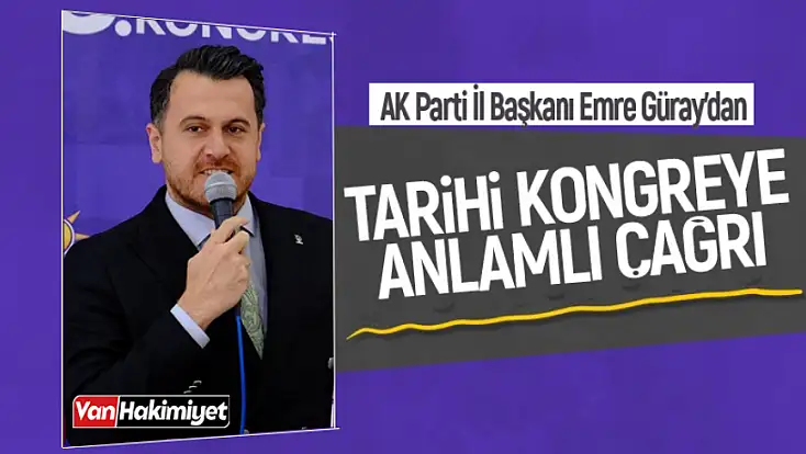 AK Parti, Van'da kongreye gidiyor! Başkan Güray'dan anlamlı davet!