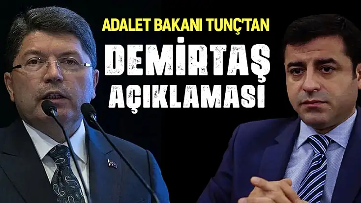 Bakan Tunç'tan Selahattin Demirtaş açıklaması: Karar kesinleşti!