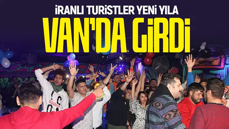 İranlı turistler yeni yıla Van'da girdi