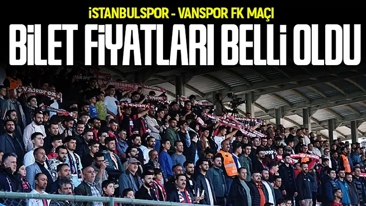 İstanbulspor – Vanspor maçı bilet fiyatları belli oldu