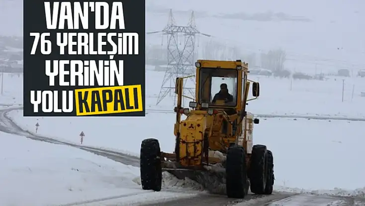 Van'da 76 yerleşim yerinin yolu kapalı