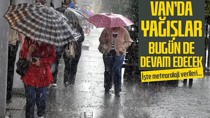 Van’da yağışlar devam edecek! İşte meteoroloji verileri…