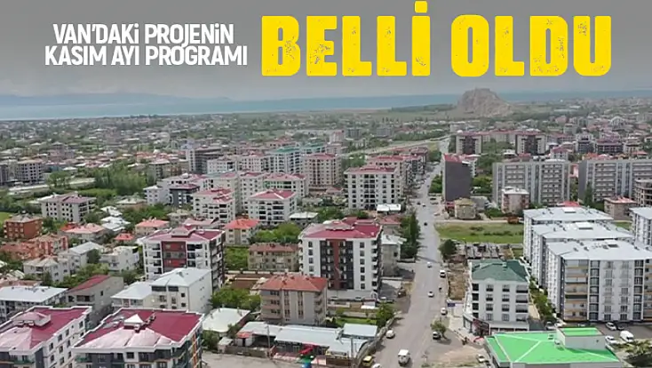 Van’daki projenin Kasım ayı programı belli oldu