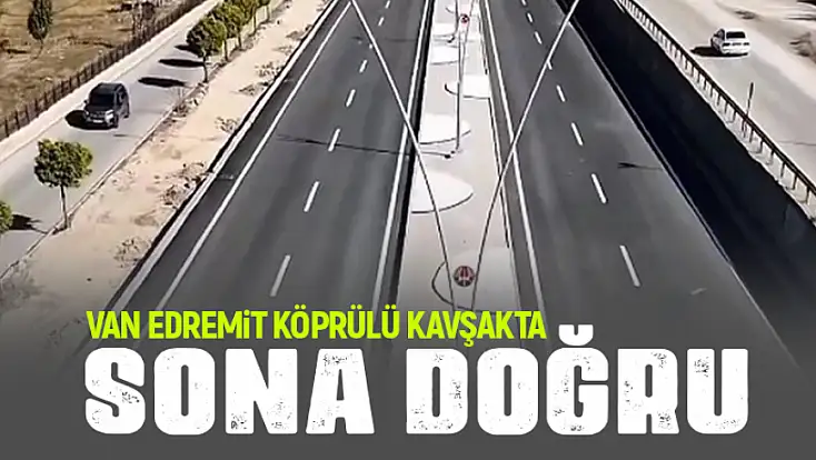 Van Edremit köprülü kavşakta sona doğru
