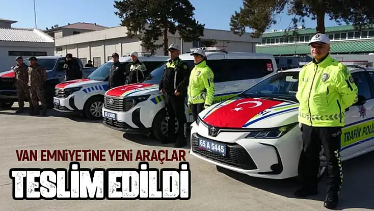 Van emniyetine yeni araçlar teslim edildi