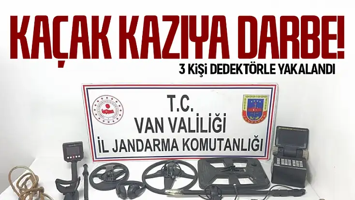 Van jandarmasından kaçak kazıya darbe: 3 kişi detektörlerle yakalandı