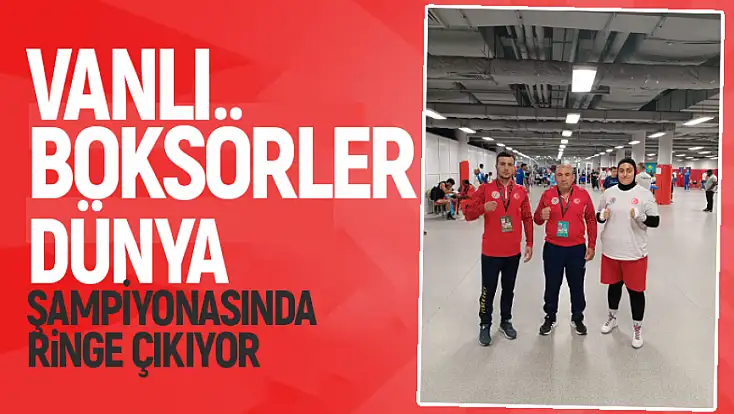 Vanlı boksörler Türkiye'yi temsil edecek
