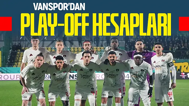 Vanspor’dan play – off hesapları