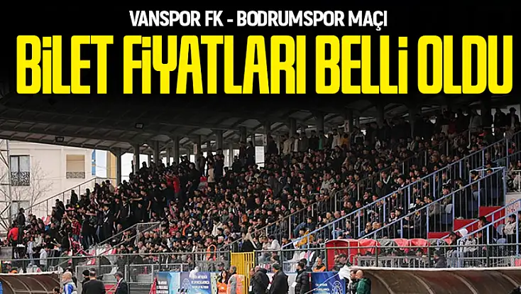 Vanspor FK - Bodrum FK maçı bilet fiyatları belli oldu