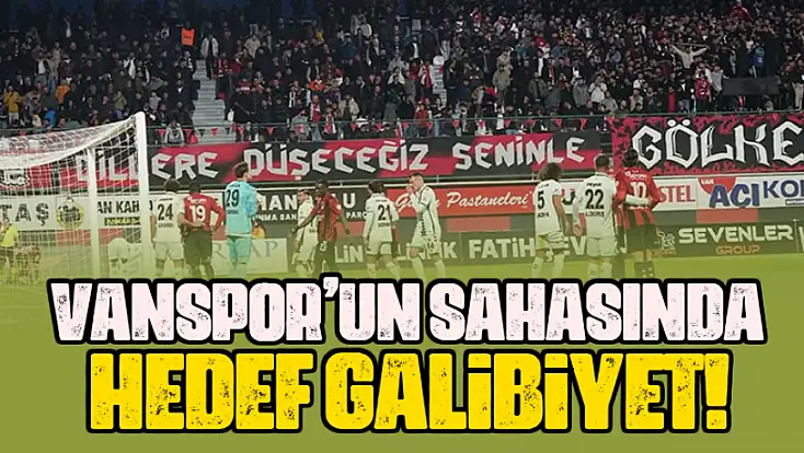 Vanspor sahasında galibiyet arayacak!