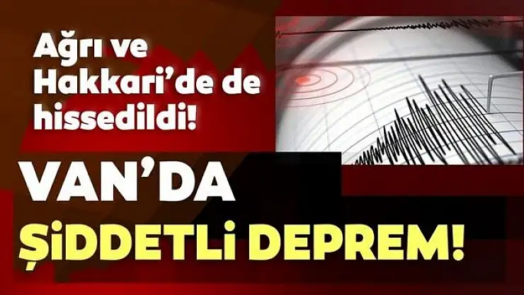 Van'da 4,7 şiddetinde deprem meydana geldi