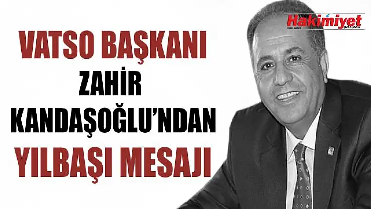 VATSO Başkanı Kandaşoğlu'ndan yılbaşı mesajı