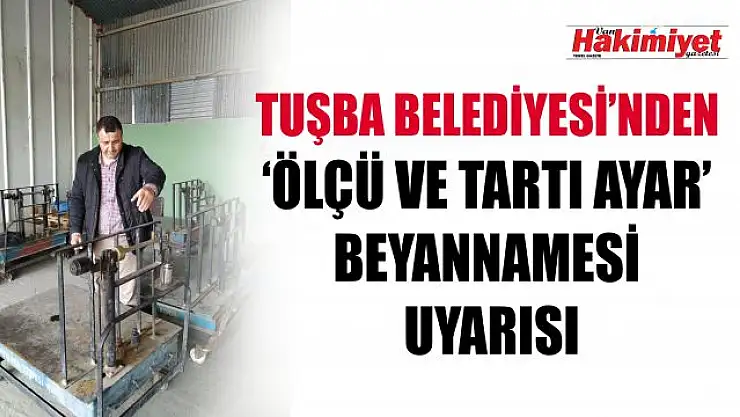 Ölçü ve tartı beyannamesi verme süresi başladı