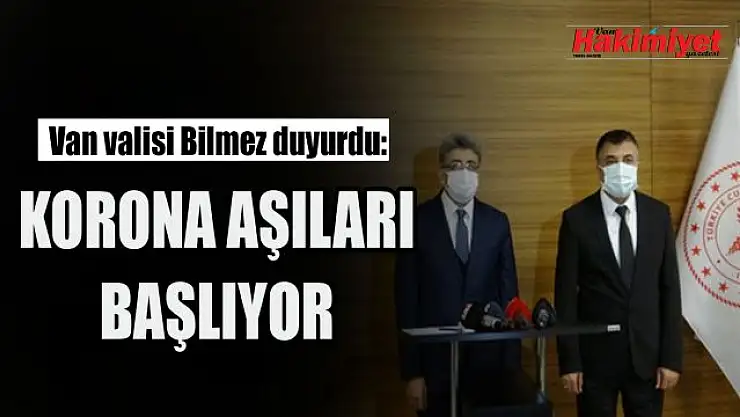 Vali Bilmez duyurdu: Van'da korona aşıları uygulanmaya başlıyor