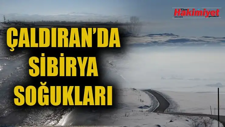 Van'da Türkiye'nin en soğuk o ilçesi Sibirya soğuklarını yaşıyor