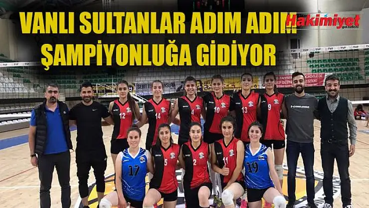 Vanlı Sultanlar, emin adımlarla şampiyonluğa koşuyor