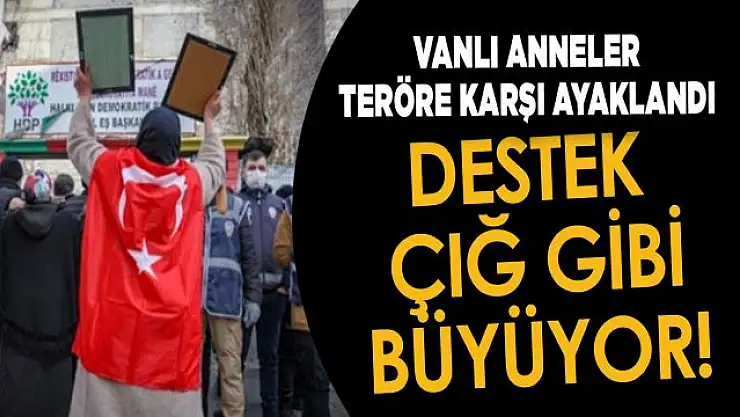 Van'da evlat nöbeti tutan annelere destek çığ gibi büyüyor
