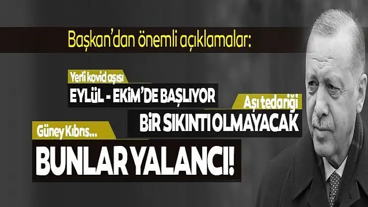 Başkan Erdoğan'dan Sinovac Sputnik V BionTech ve yerli aşı açıklaması