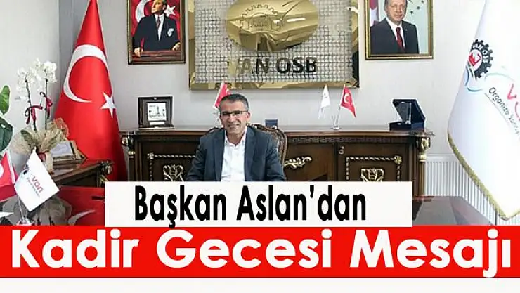 Başkan Aslan'dan Kadir Gecesi mesajı