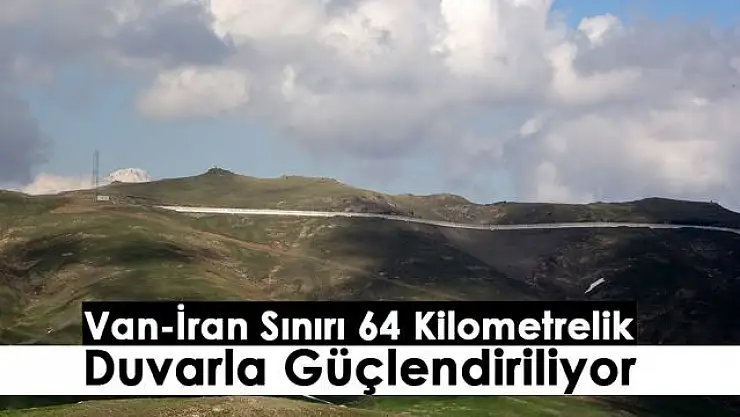 Beton güvenlik duvarı sınır birliklerine kolaylık sağlayacak