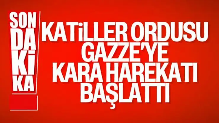 İşgalci İsrail ordusu, Gazze Şeridi'ne kara operasyonu başlattı