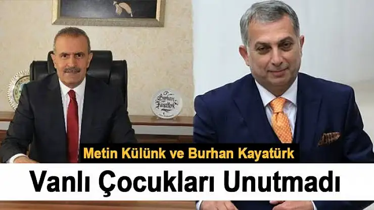 İstanbul Milletvekili Metin Külünk ve Burhan Kayatürk Van'lı Çocukları unutmadı.