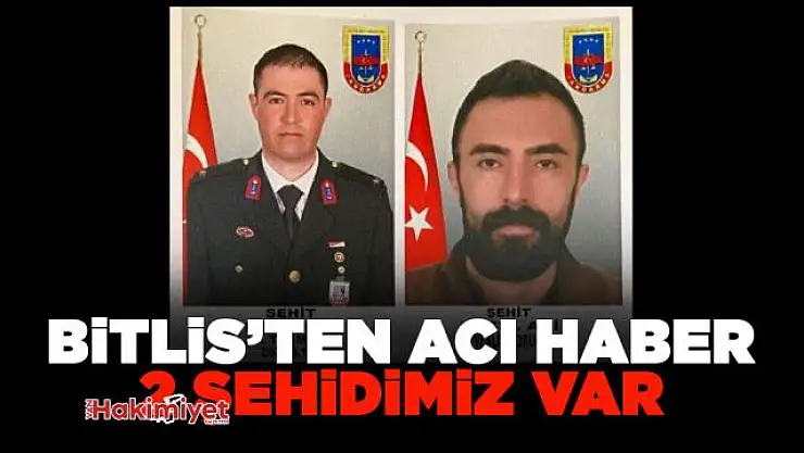 Bitlis'te 2 şehidimiz var!