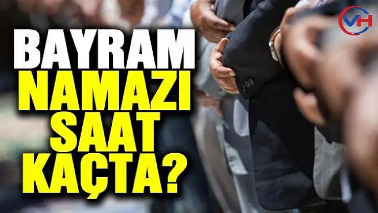 Van'da bayram namazı saati kaçta?