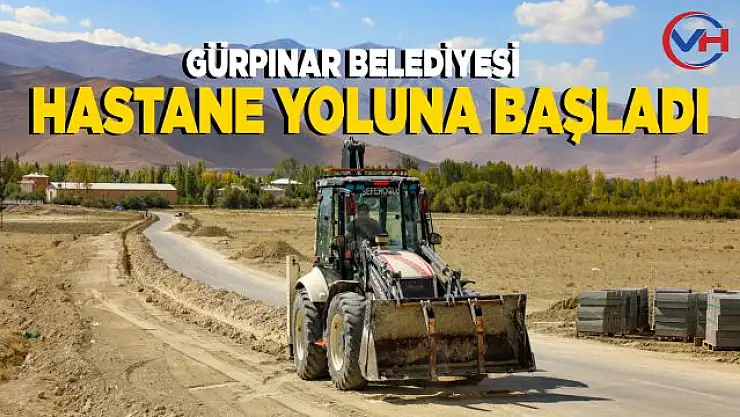 Gürpınar Belediyesi hastane yolu projesinin startını verdi