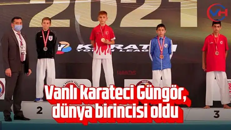 Vanlı karateci Güngör, dünya birincisi oldu!