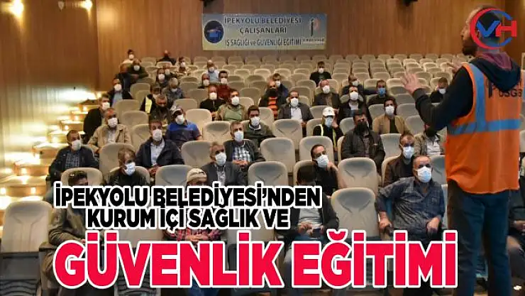 İpekyolu Belediyesi'nden Kurum İçi İş Sağlığı ve Güvenliği Eğitimi