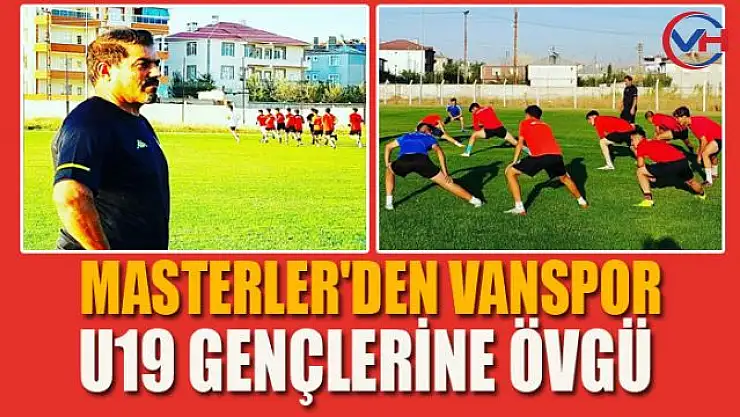 Masterler'den Vanspor'un U19 gençlerine övgü