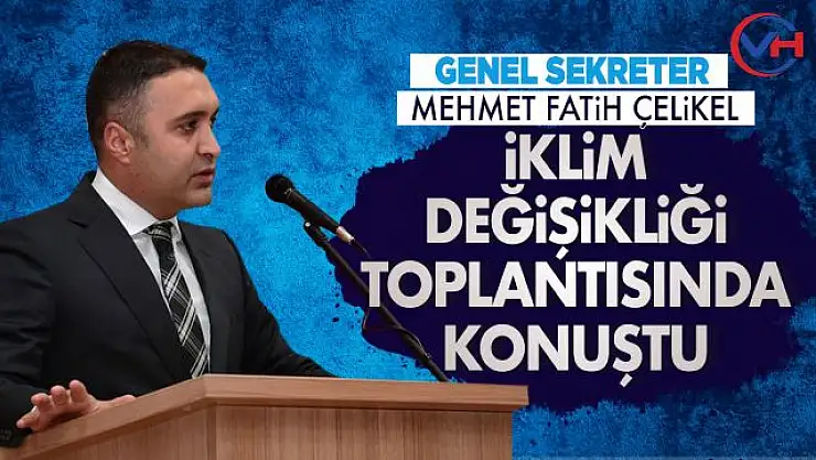 Genel Sekreter Çelikel, Sürdürülebilir Şehir ve Yaşam Alanları programında konuştu
