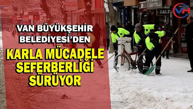 Van Büyükşehir Belediyesi'nden karla mücadele seferberliği