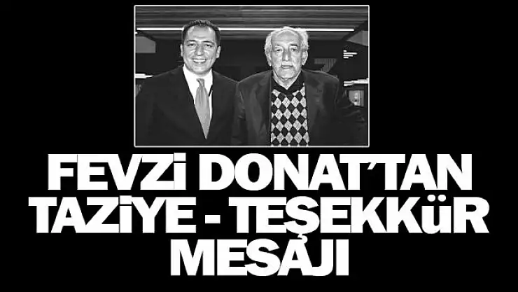 Fevzi Donat'tan taziye ve teşekkür mesajı