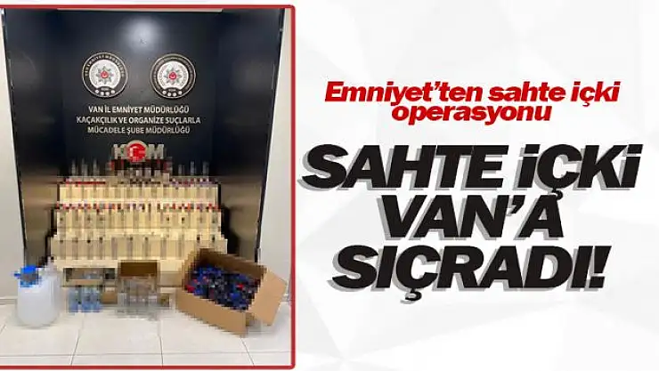 Van'da 60 şişe sahte içki ele geçirildi