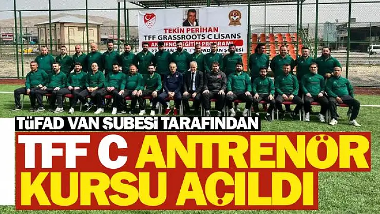 Van'da 'Tekin Perihan Grassroots C Futbol Antrenörlük Kursu' başladı