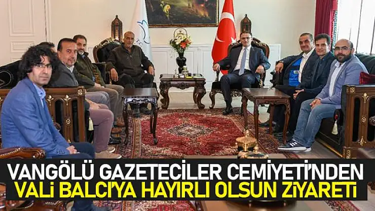 VGC'den Vali Balcı'ya hayırlı olsun ziyareti