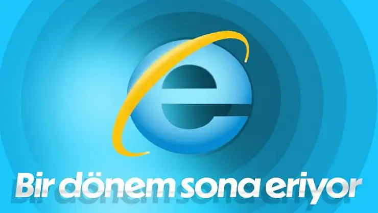 Microsoft, 27 yıl sonra Internet Explorer'ı resmen kapatıyor